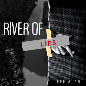 River of Lies Song